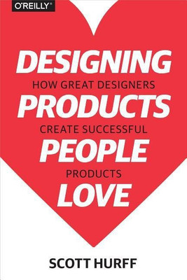 Designing Products People Love(English, Paperback, Hurff Scott)