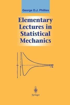 Elementary Lectures in Statistical Mechanics(English, Paperback, Phillies George D.J.)