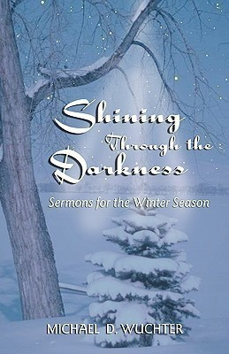 Shining Through the Darkness(English, Paperback, Wuchter Michael D)