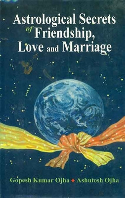 Astrological Secrets of Friendship, Love and Marriage(English, Hardcover, Ojha Kumar Gopesh)