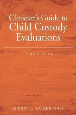 Clinician's Guide to Child Custody Evaluations(English, Hardcover, Ackerman Marc J.)
