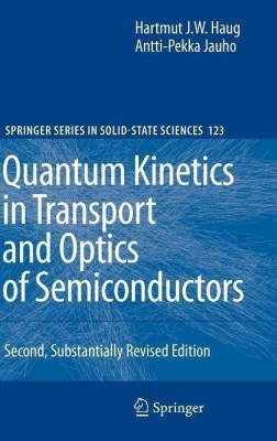 Quantum Kinetics in Transport and Optics of Semiconductors(English, Hardcover, Haug Hartmut)