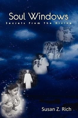 Soul Windows....Secrets from the Divine(English, Paperback, Rich Susan Z)