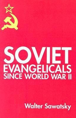 Soviet Evangelicals Since World War II(English, Paperback, Sawatsky Walter)