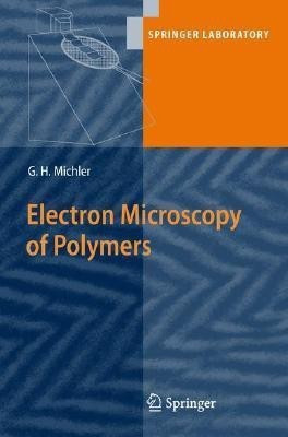 Electron Microscopy of Polymers(English, Hardcover, Michler Goerg H.)