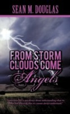 From Storm Clouds Come Angels(English, Paperback, Sean M. Douglas)