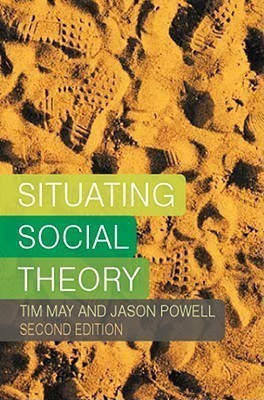 Situating Social Theory(English, Hardcover, May Tim)