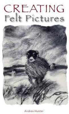 Creating Felt Pictures(English, Paperback, Hunter Andrea)