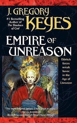 Empire of Unreason(English, Paperback, Keyes J. Gregory)