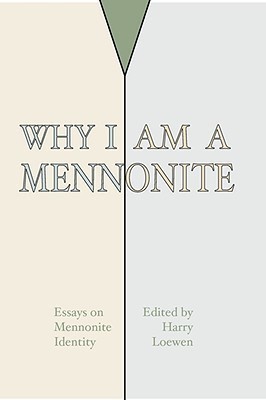 Why I Am a Mennonite(English, Paperback, Loewen Harry)