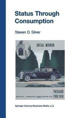 Status Through Consumption(English, Paperback, Silver Steven D.)