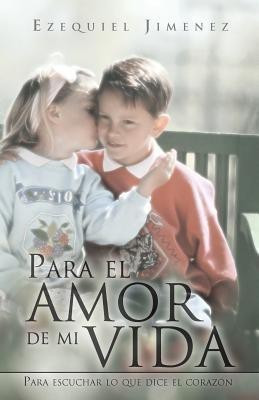 Para El Amor de Mi Vida(English, Paperback, Jimenez Ezequiel)