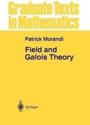 Field and Galois Theory(English, Paperback, Morandi Patrick)