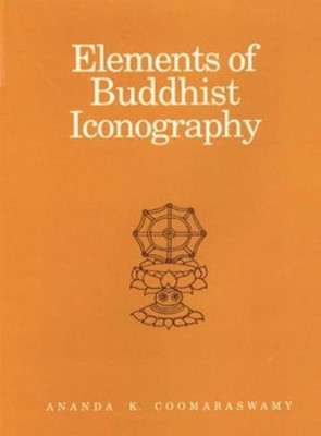 Elements of Buddhist Iconography(English, Hardcover, Coomaraswamy Ananda K.)