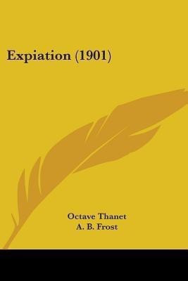 Expiation (1901)(English, Paperback, Thanet Octave)