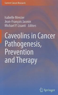Caveolins in Cancer Pathogenesis, Prevention and Therapy(English, Hardcover, unknown)