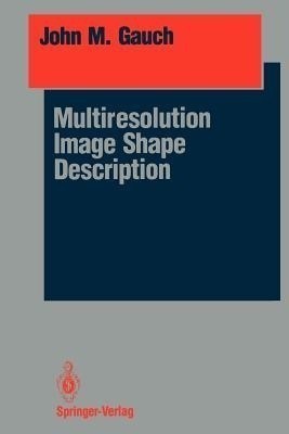 Multiresolution Image Shape Description(English, Paperback, Gauch John M.)