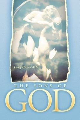 The Sons of God(English, Paperback, Banks Greg MD)