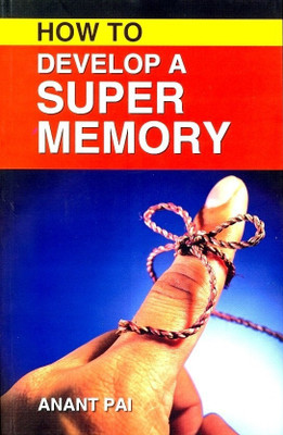 How to Develop a Super Memory(English, Paperback, Pai Anant)