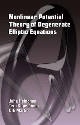 Nonlinear Potential Theory of Degenerate Elliptic Equations(English, Paperback, Heinonen Juha)