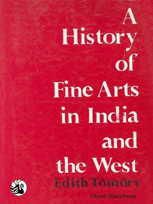 A History of Fine Arts in India and the West(English, Paperback, Tomory Edith)