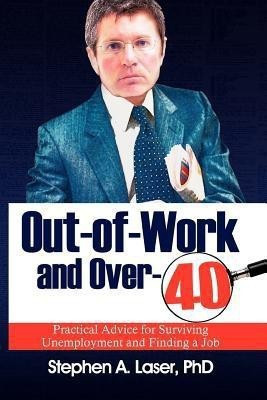 Out-Of-Work and Over-40(English, Paperback, Laser Stephen PhD)