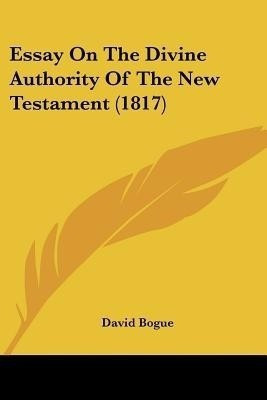 Essay On The Divine Authority Of The New Testament (1817)(English, Paperback, Bogue David)