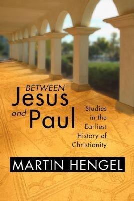 Between Jesus and Paul  - Studies in the Earliest History of Christianity(English, Paperback, Hengel Martin)