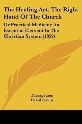 The Healing Art, The Right Hand Of The Church(English, Paperback, Therapeutes David)