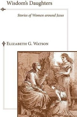 Wisdom's Daughters(English, Paperback, Watson Elizabeth G)