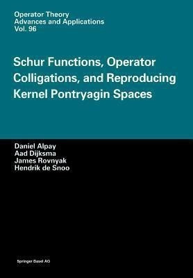 Schur Functions, Operator Colligations, and Reproducing Kernel Pontryagin Spaces(English, Paperback, Alpay Daniel)