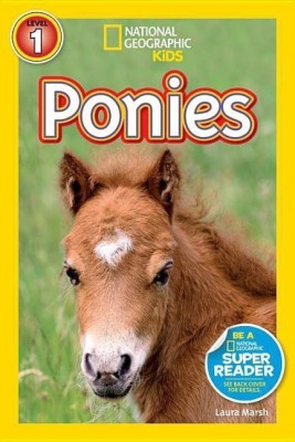 Ponies (National Geographic Kids Readers, Level 1)(English, Hardcover, Marsh Laura)