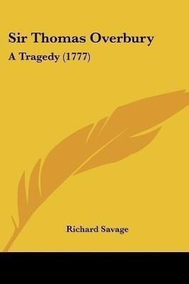 Sir Thomas Overbury(English, Paperback, Savage Richard)