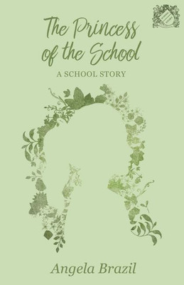 The Princess of the School - A School Story(English, Paperback, Brazil Angela)