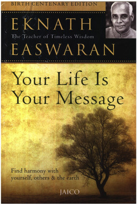Your Life is Your Message(English, Paperback, Easwaran Eknath)