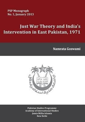 Just War Theory and the India's Intervention in East Pakistan, 1971(English, Paperback, Goswami Namrata)