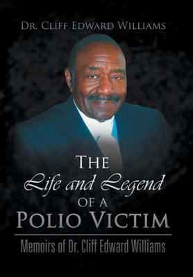 The Life and Legend of a Polio Victim(English, Hardcover, Williams Cliff Edward Dr)