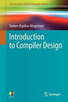 Introduction to Compiler Design(English, Paperback, Mogensen Torben AEgidius)