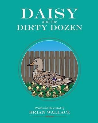 Daisy and the Dirty Dozen(English, Paperback, Wallace Brian)