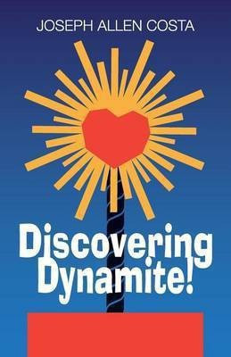 Discovering Dynamite!(English, Paperback, Costa Joseph Allen)