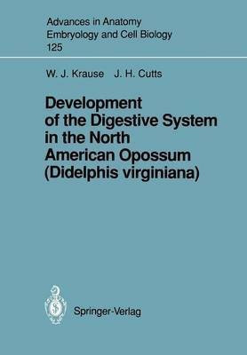 Development of the Digestive System in the North American Opossum (Didelphis virginiana)(English, Paperback, Krause William J.)