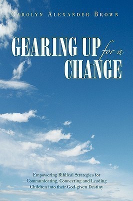 Gearing Up for a Change(English, Paperback, Brown Carolyn Alexander)
