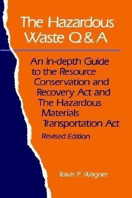 The Hazardous Waste Q&A(English, Hardcover, Wagner Travis P.)