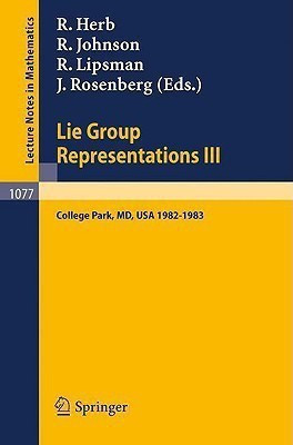 Lie Group Representations III  - Proceedings of the Special Year Held at the University of Maryland, College Park 1982-1983(English, Paperback, unknown)