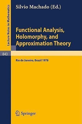 Functional Analysis, Holomorphy, and Approximation Theory - Proceedings of the Seminario de Analise Functional Holomorfia E Teoria Da Aproximacao, Univ(English, Paperback, unknown) Functional Analysis, Holomorphy, and Approximation Theory - Proceedings of the Seminario de Analise Functional Holomorfia E Teoria Da Aproximacao, Univ(English, Paperback, unknown)