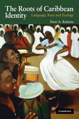 The Roots of Caribbean Identity(English, Paperback, Roberts Peter A.)