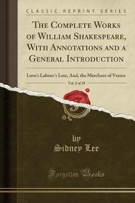 The Complete Works of William Shakespeare, with Annotations and a General Introduction, Vol. 2 of 20(English, Paperback, Lee Sidney)