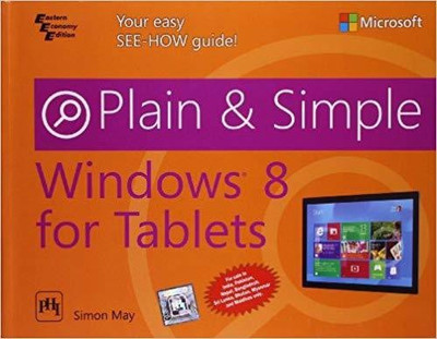Windows 8 For Tablets Plain And Simple(English, Paperback, May Simon)