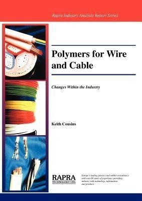 Polymers for Wire and Cable - Changes Within an Industry(English, Paperback, Cousins Keith)