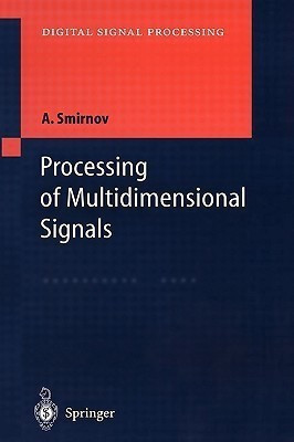 Processing of Multidimensional Signals(English, Hardcover, Smirnov Alexandre)